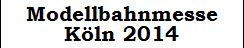Modellbahn_Koeln_2014